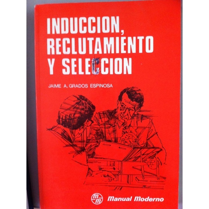 Inducción, reclutamiento y selección